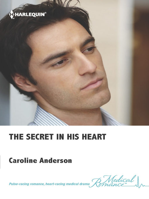 Title details for The Secret in His Heart by Caroline Anderson - Available